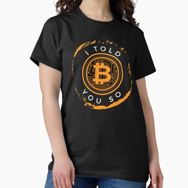 Item preview, Bitcoin I Told You So,Funny Bitcoin,Funny Btc,Bitcoin Crypto Miners and Traders Awesome Gift,gift for bitcoin trader designed and sold by chanonnut.