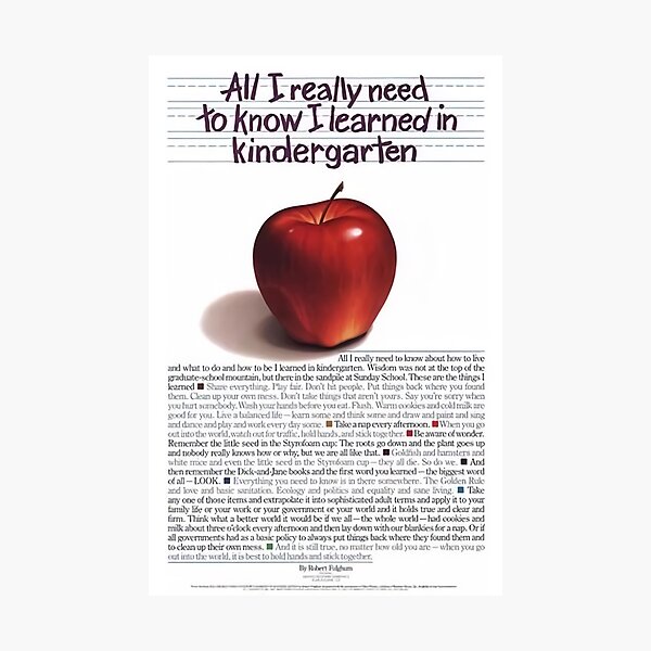 Everything All I Really Need To Know I Learned In Kindergarten Photographic Print