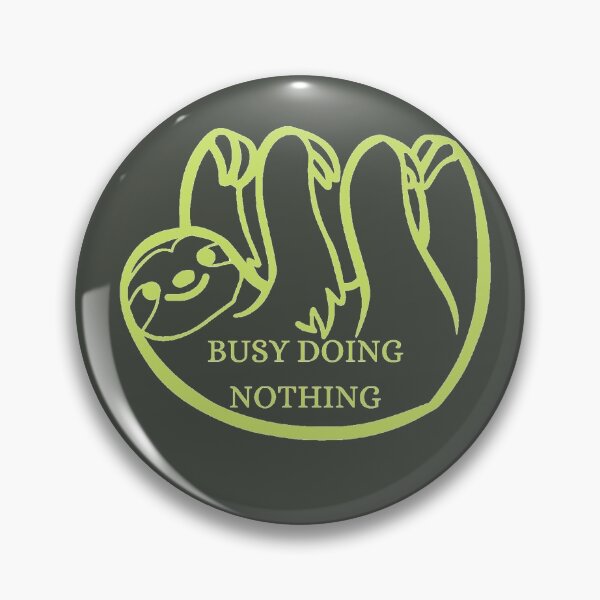 Item preview, BUSY DOING NOTHING designed and sold by Kawabijutsu21.