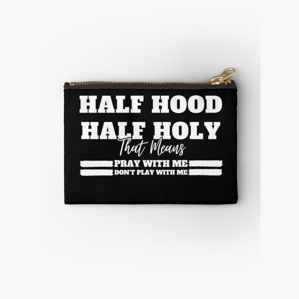 Item preview, Half Hood Half Holy That Means Pray With Me Don't Play With Me - Funny designed and sold by mewsis.