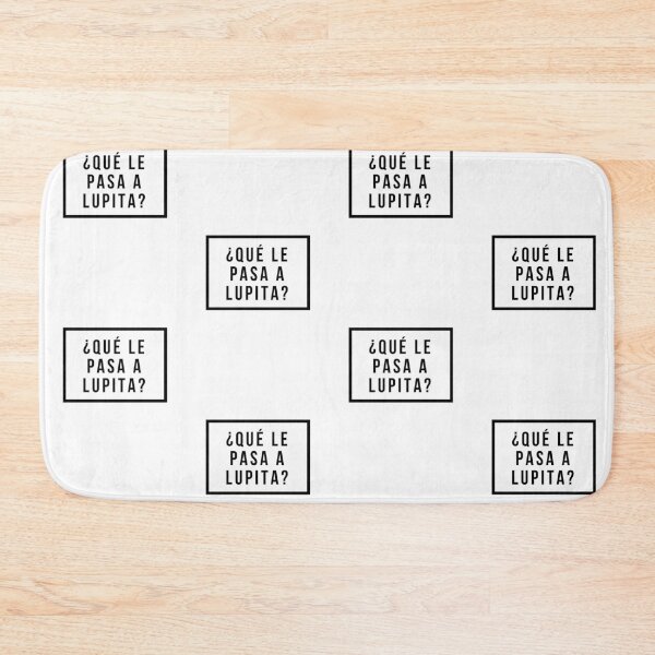 Item preview, ¿Que le pasa a Lupita? 2.0 designed and sold by HeyitsKarla.