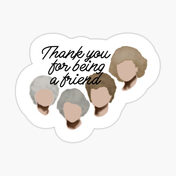 Thank You for Being a Friend Sticker – Witty Voyager