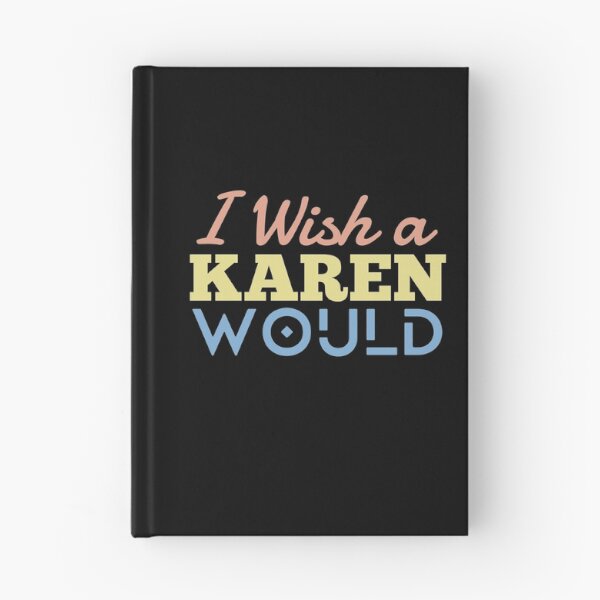 Item preview, I wish a karen would meaning -Funny  designed and sold by KGN  CREATIVITY.