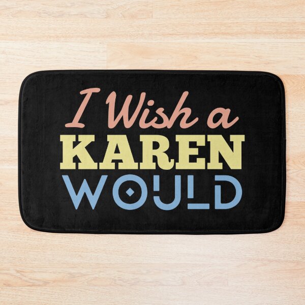 Item preview, I wish a karen would meaning -Funny  designed and sold by KGN  CREATIVITY.