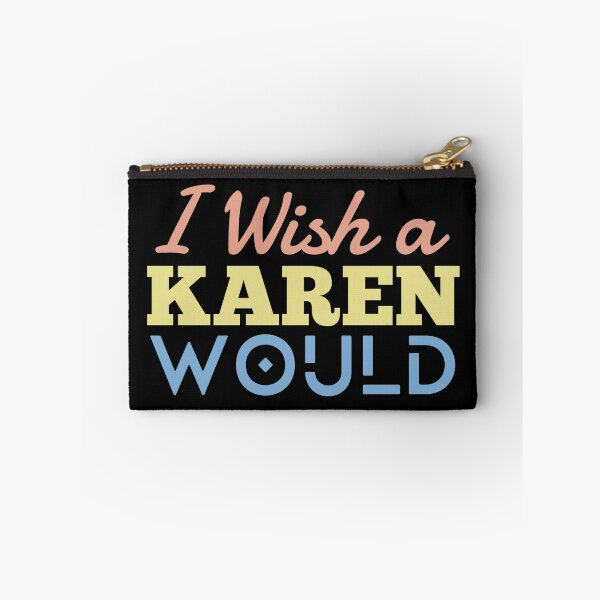 Item preview, I wish a karen would meaning -Funny  designed and sold by KGN  CREATIVITY.