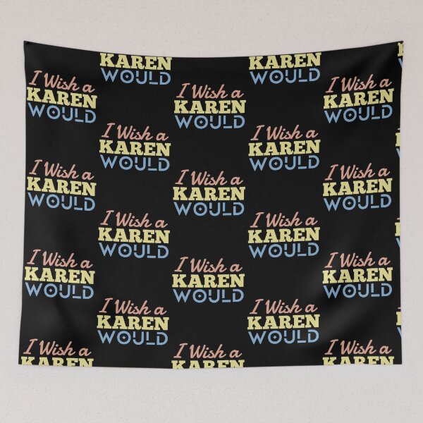 Item preview, I wish a karen would meaning -Funny  designed and sold by KGN  CREATIVITY.