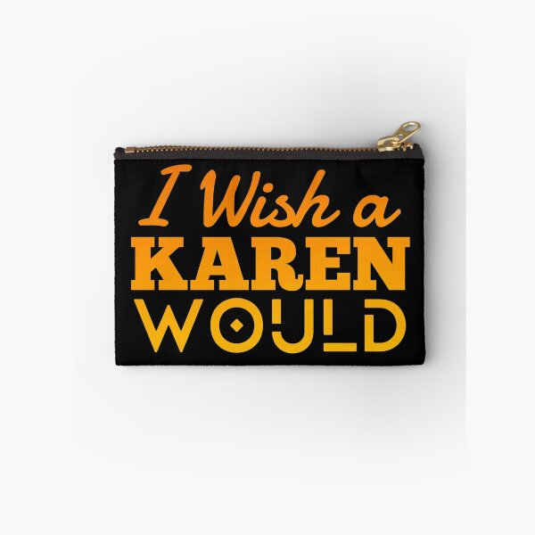 Item preview, I wish a karen would meaning -Funny  designed and sold by KGN  CREATIVITY.