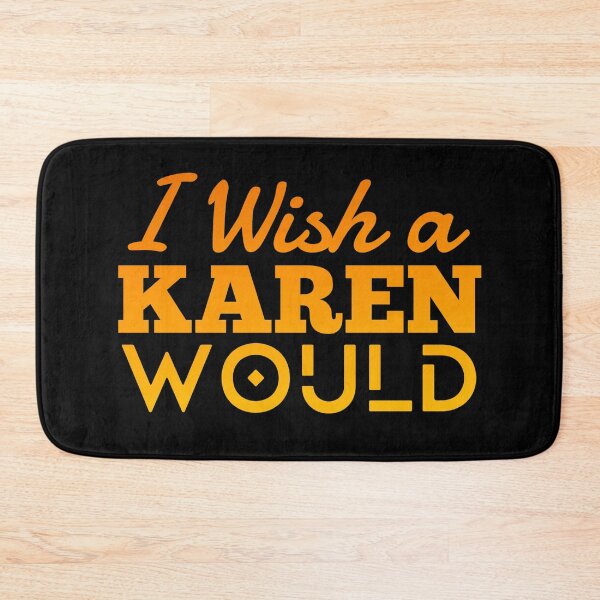 Item preview, I wish a karen would meaning -Funny  designed and sold by KGN  CREATIVITY.