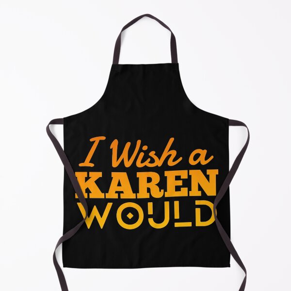 Item preview, I wish a karen would meaning -Funny  designed and sold by KGN  CREATIVITY.