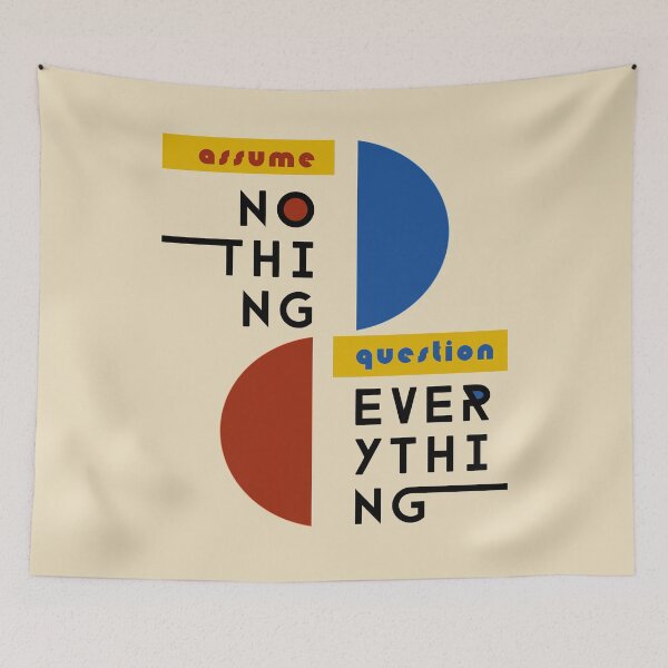 Item preview, Assume Nothing, Question Everything - Bauhaus Style designed and sold by edgehouse.