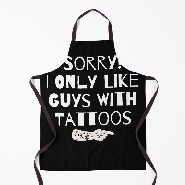 Item preview, Sorry I only Like Guys with Tattoos designed and sold by sharifum9.