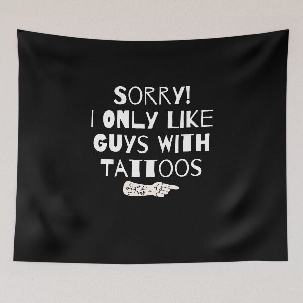 Item preview, Sorry I only Like Guys with Tattoos  designed and sold by sharifum9.