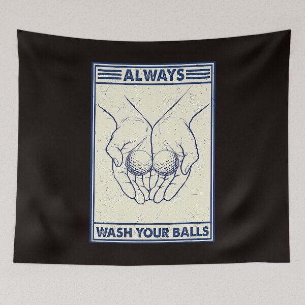Item preview, Golf always Wash Your BallAlways Wash Your Balls - Funny Golf Fathers Day Golfing Gift for Dad s   designed and sold by Kendall188.