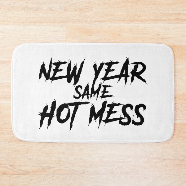 Item preview, New Year Same Hot Mess designed and sold by rokojin.