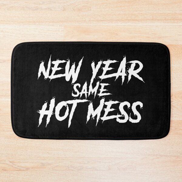 Item preview, New Year Same Hot Mess designed and sold by rokojin.