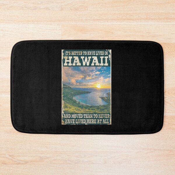 Item preview, Hawaii It's Better To Have lived in hawaii and moved than to never have lived here at all designed and sold by Cisnerosf97.