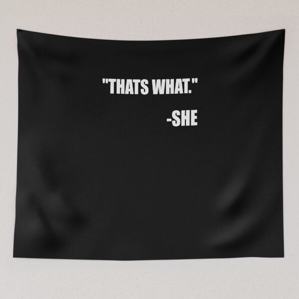 Item preview, THAT'S WHAT SHE SAID designed and sold by Montrepeneuer.
