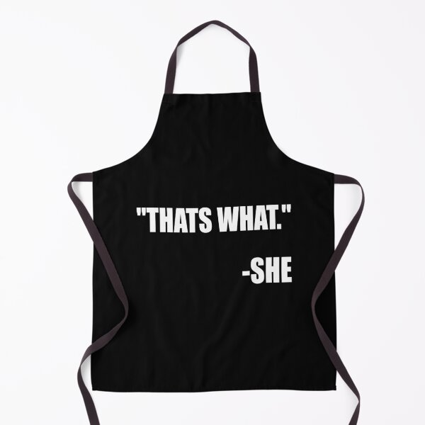 Item preview, THAT'S WHAT SHE SAID designed and sold by Montrepeneuer.