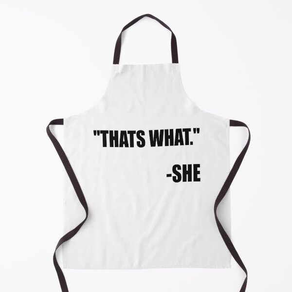 Item preview, THAT'S WHAT SHE SAID designed and sold by Montrepeneuer.