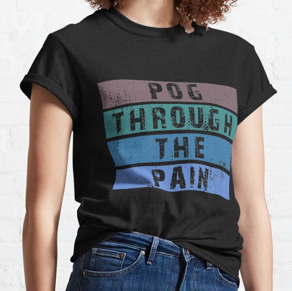 Pog Through The Pain Classic T-Shirt
