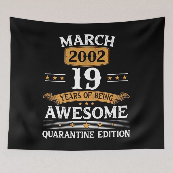 Item preview, March 2002 19 years of being awesome 19th birthday t-shirt designed and sold by lukelarkind.