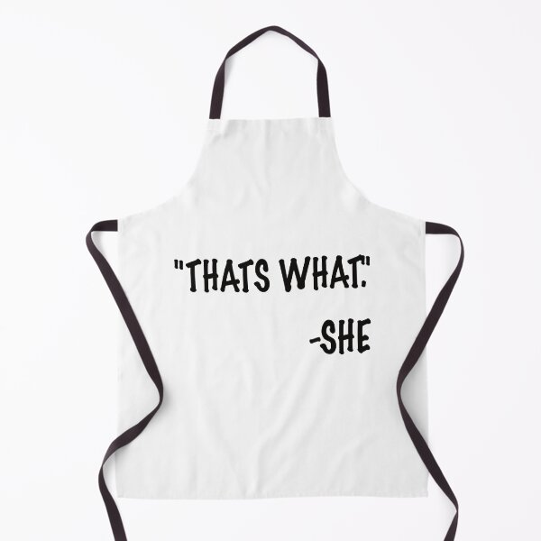 Item preview, THAT'S WHAT SHE SAID designed and sold by Montrepeneuer.