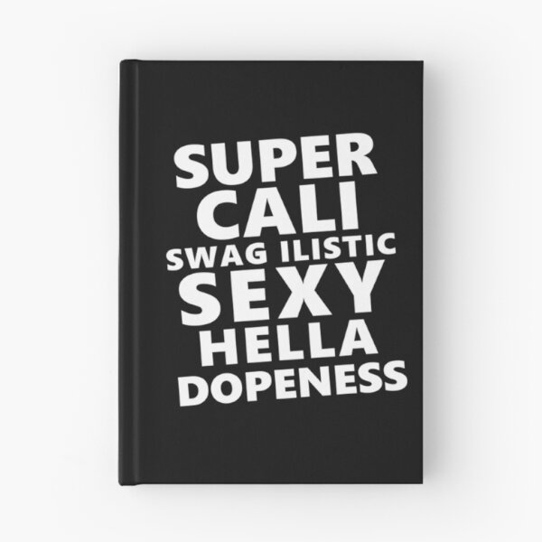 Item preview, Super Cali Swag Ilistic Sexy Hella Dope T-ShirtSuper Cali Swagilistic Sexy Hella Dopeness designed and sold by SilasBleama.