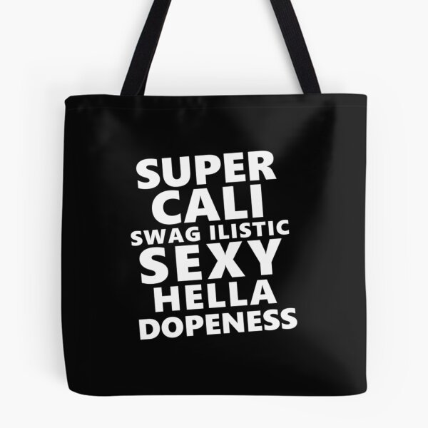Item preview, Super Cali Swag Ilistic Sexy Hella Dope T-ShirtSuper Cali Swagilistic Sexy Hella Dopeness designed and sold by SilasBleama.