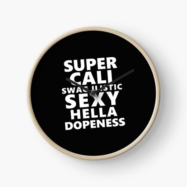 Item preview, Super Cali Swag Ilistic Sexy Hella Dope T-ShirtSuper Cali Swagilistic Sexy Hella Dopeness designed and sold by SilasBleama.