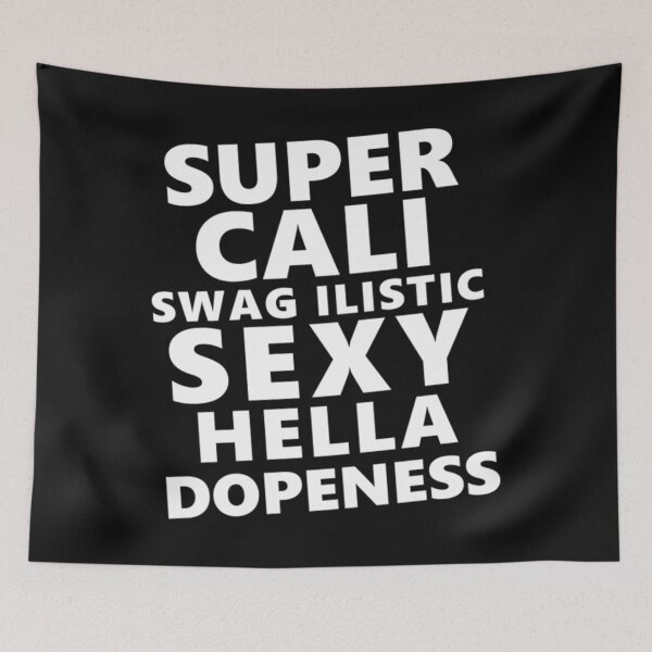 Item preview, Super Cali Swag Ilistic Sexy Hella Dope T-ShirtSuper Cali Swagilistic Sexy Hella Dopeness designed and sold by SilasBleama.