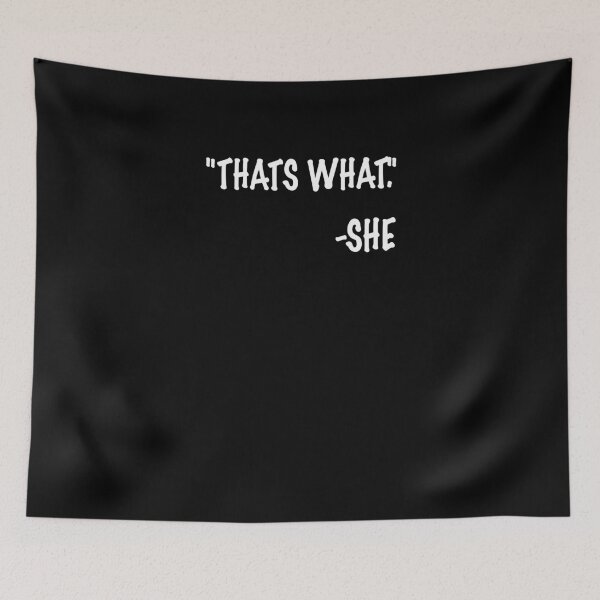 Item preview, THAT'S WHAT SHE SAID designed and sold by Montrepeneuer.
