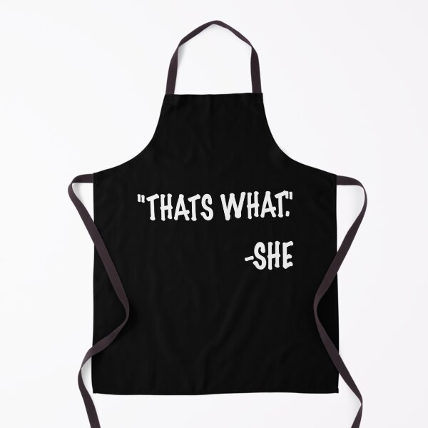 Item preview, THAT'S WHAT SHE SAID designed and sold by Montrepeneuer.