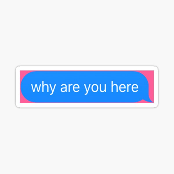 mgk why are you here design Sticker