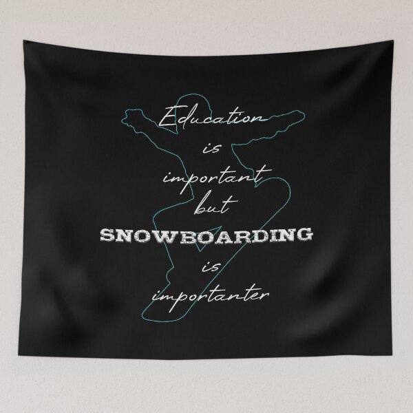 Item preview, Education Is Important But Snowboarding Is Importanter designed and sold by superdumb70.