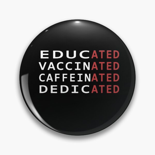 Item preview, Educated Vaccinated Caffeinated Dedicated designed and sold by Mirnamar.
