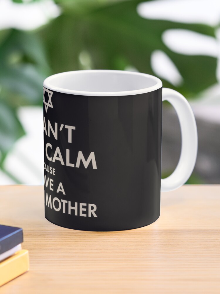 I Can't Keep Calm, I'm a Jewish Mom Mug , Home Decor