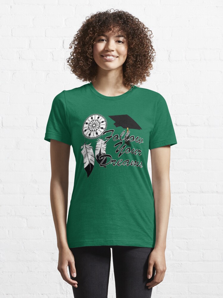 Alternate view of Graduation Advice: Follow Your Dreams! Essential T-Shirt