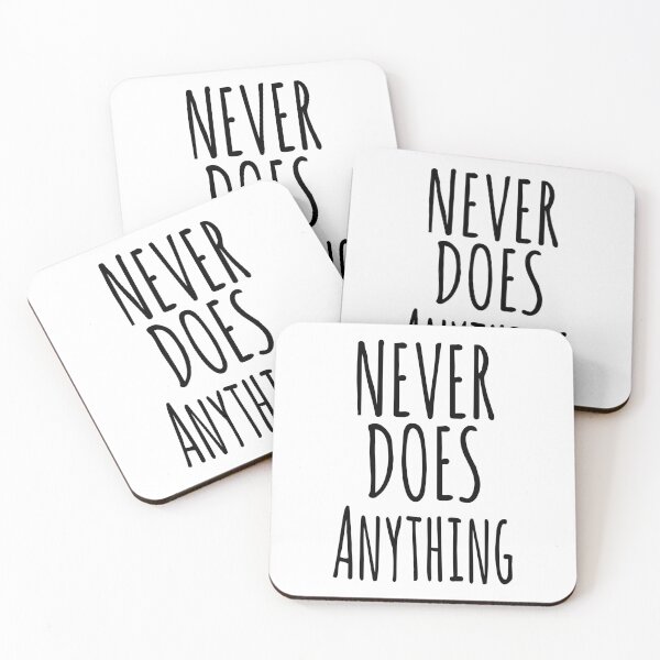 Item preview, Never Does Anything (Funny Sarcastic Quote) designed and sold by SassyClassyMe.