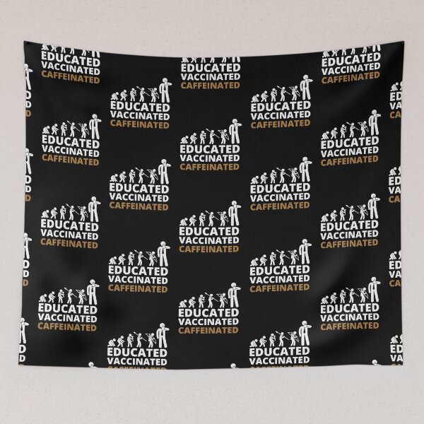 Item preview, Educated Vaccinated Caffeinated designed and sold by BestUncommonTee.