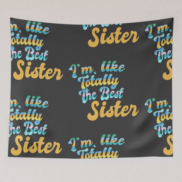 Item preview, Im Like Totally The Best Sister designed and sold by Chubuter.
