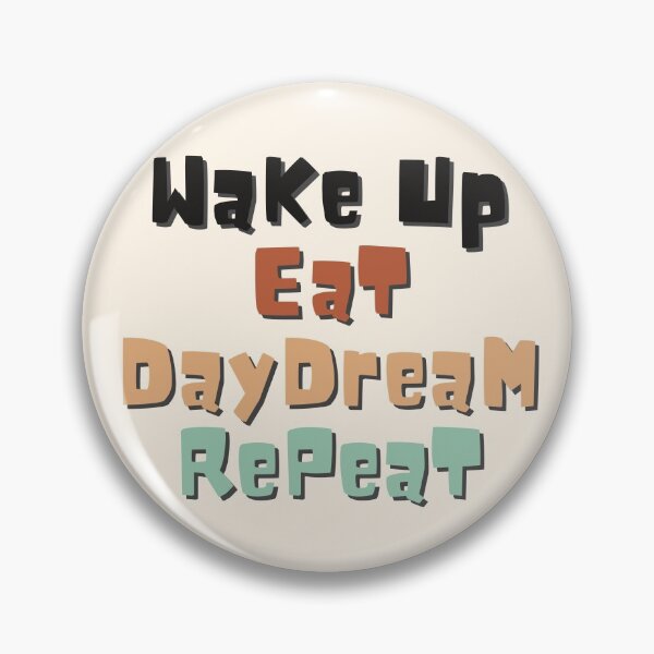 Item preview, Wake Up Eat Daydream Repeat Funny Quote designed and sold by ArtIsSixthSense.