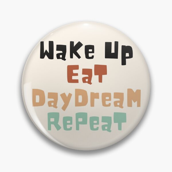 Item preview, Wake Up Eat Daydream Repeat Funny Quote designed and sold by ArtIsSixthSense.