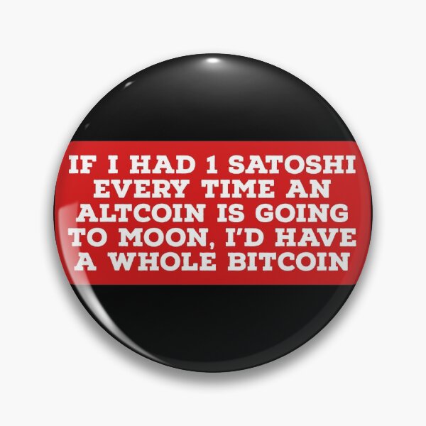 Aperçu de l'œuvre Si j'avais un satoshi à chaque fois qu'un altcoin va sur la lune, j'aurais un bitcoin entier créée et vendue par Bitgoods.