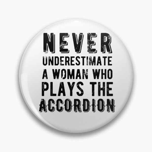 Item preview, Never Underestimate a Woman Who Plays the Accordion designed and sold by SavageMyrtle.