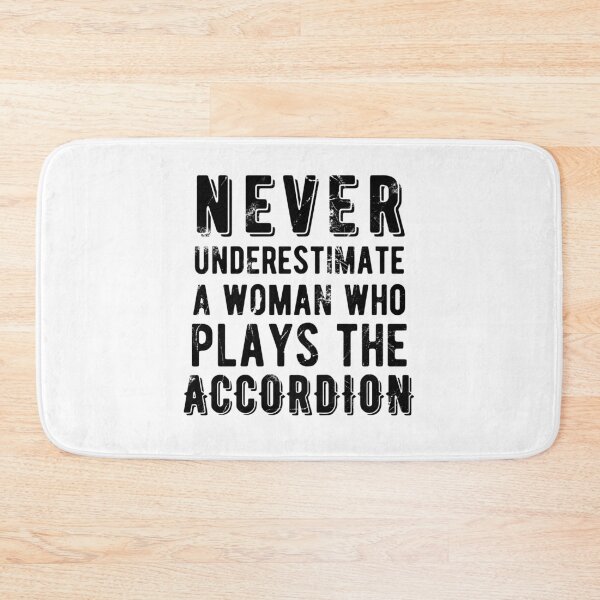 Item preview, Never Underestimate a Woman Who Plays the Accordion designed and sold by SavageMyrtle.