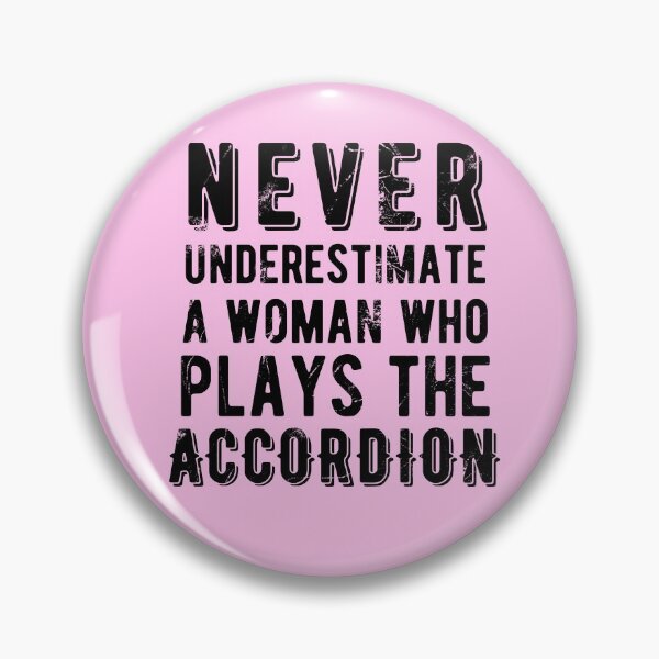 Item preview, Never Underestimate a Woman Who Plays the Accordion designed and sold by SavageMyrtle.