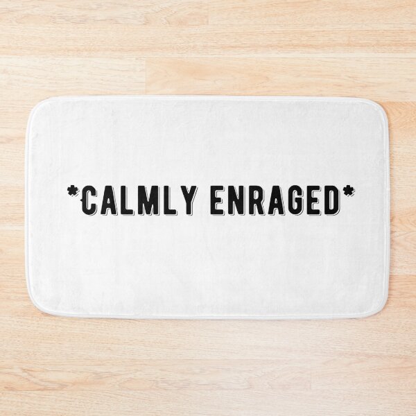 Item preview, *Calmly Enraged* Funny Quote designed and sold by AritraSur.