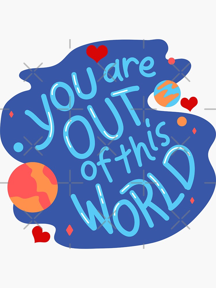 you-are-out-of-this-world-galactic-valentine-sticker-by-fizzylogix