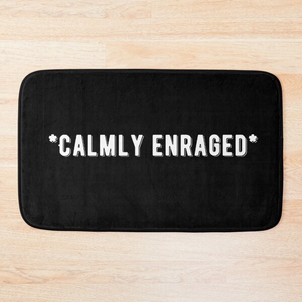 Item preview, *Calmly Enraged* Funny Quote designed and sold by AritraSur.