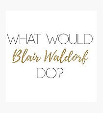 What Would Blair Waldorf Do? - Light Type Photographic Print